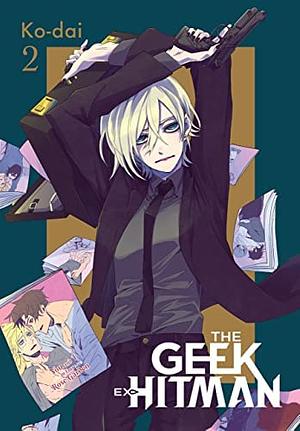 The Geek Ex-Hitman, Vol. 2 by Ko-dai