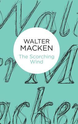 The Scorching Wind by Walter Macken