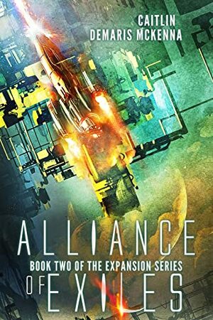 Alliance of Exiles by Caitlin Demaris McKenna
