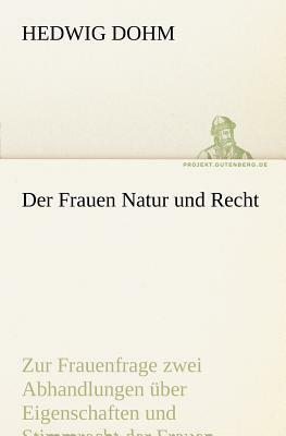 Der Frauen Natur Und Recht by Hedwig Dohm