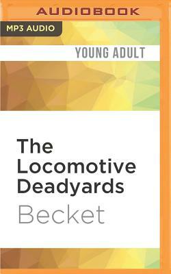 The Locomotive Deadyards by Becket
