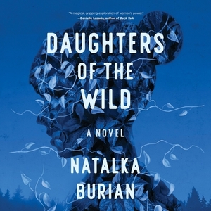 Daughters of the Wild by Natalka Burian