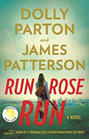 Run, Rose, Run by Dolly Parton, James Patterson