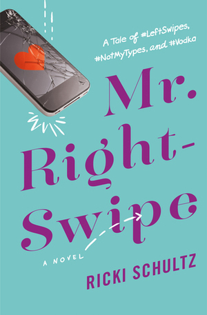 Mr. Right-Swipe by Ricki Schultz