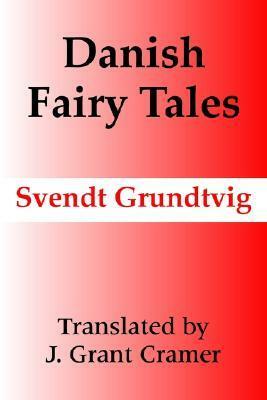 Danish Fairy Tales by Svend Grundtvig