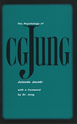 The Psychology of C. G. Jung: 1973 Edition by Jolande Jacobi