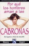 Por qué los hombres aman a las cabronas by Sherry Argov