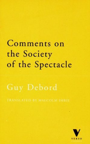 Comments on the Society of the Spectacle by Guy Debord, Malcolm Imrie