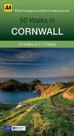 50 Walks in Cornwall: 50 Walks of 2–10 Miles by A.A. Publishing