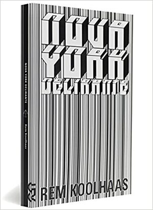 Nova York Delirante by Rem Koolhaas, Denise Bottmann