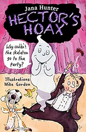 Hectors Hoax (Hector the spectre) by Jana Hunter, Mike Gordon