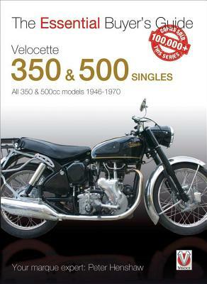 Velocette 350 & 500 Singles: All 350 & 500cc Models 1946-1970 by Peter Henshaw