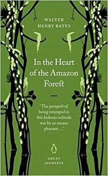 In the Heart of the Amazon Forest by Henry Walter Bates