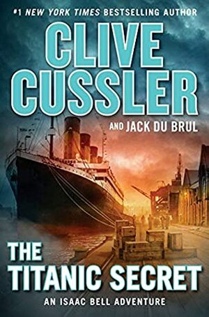 The Titanic Secret by Jack Du Brul, Clive Cussler