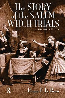 The Story of the Salem Witch Trials by Bryan Le Beau