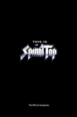 This is Spinal Tap: Official Companion by Karl French