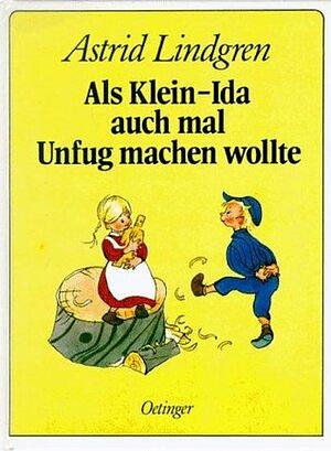 Als Klein-Ida auch mal Unfug machen wollte by Astrid Lindgren