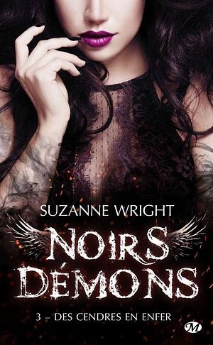 Des cendres en enfer by Suzanne Wright