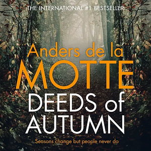 Deeds of Autumn by Anders de la Motte