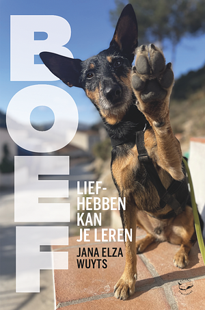 Boef. Liefhebben kan je leren by Jana Elza Wuyts