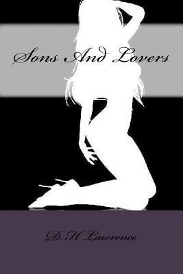 Sons And Lovers by D.H. Lawrence