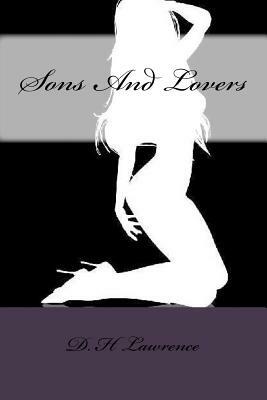 Sons And Lovers by D. H. Lawrence