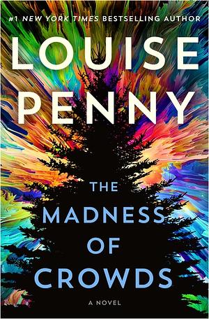 The Madness of Crowds by Louise Penny