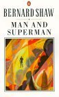 Man and Superman: A Comedy and a Philosophy by Dan H. Laurence, George Bernard Shaw