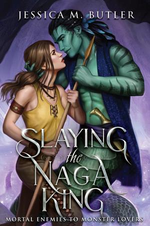 Slaying the Naga King by Jessica M. Butler