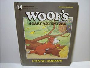 Woof's Scary Adventure by Danae Dobson