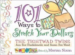 101 Ways to Stretch Your Dollars by Susan Wood, Ann Fox Chodakowski