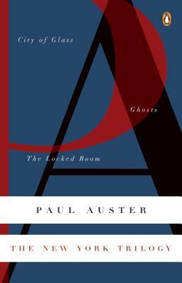 The New York Trilogy: City of Glass/Ghosts/The Locked Room by Paul Auster