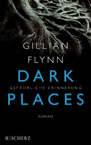 Dark Places - Gefährliche Erinnerung by Gillian Flynn