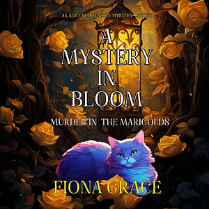 A Mystery in Bloom: Murder in the Marigolds by Fiona Grace