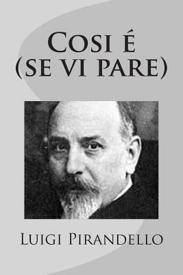 Cosi é (se vi pare) by Luigi Pirandello