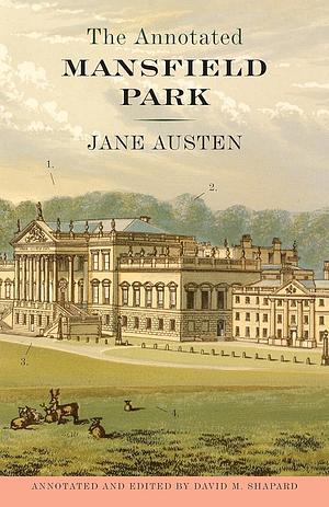 The Annotated Mansfield Park by Jane Austen, David M. Shapard