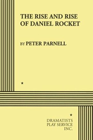 The Rise and Rise of Daniel Rocket by Peter Parnell