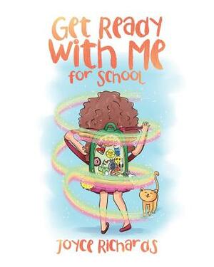 Get Ready with Me for School by Joyce Richards
