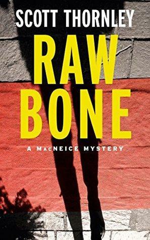 Raw Bone by Scott Thornley