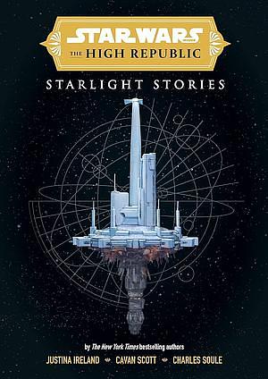 Star Wars Insider: The High Republic: Starlight Stories (Trade Edition) by Justina Ireland, Charles Soule, Cavan Scott