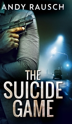The Suicide Game by Andy Rausch