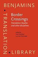 Border Crossings: Translation Studies and Other Disciplines by Yves Gambier, Luc van Doorslaer