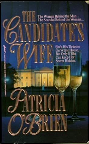 The Candidate's Wife by Patricia O'Brien