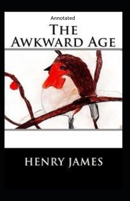 The Awkward Age: (Annotated) by Henry James