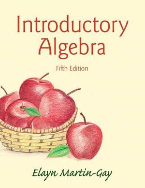 Introductory Algebra Plus New Mylab Math with Pearson Etext -- Access Card Package by Elayn Martin-Gay