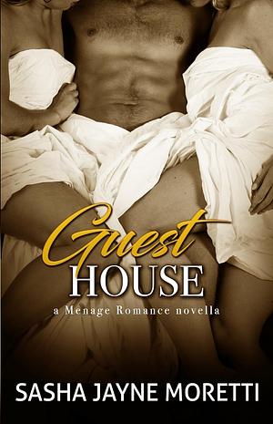 Guest House by Sasha Jayne Moretti