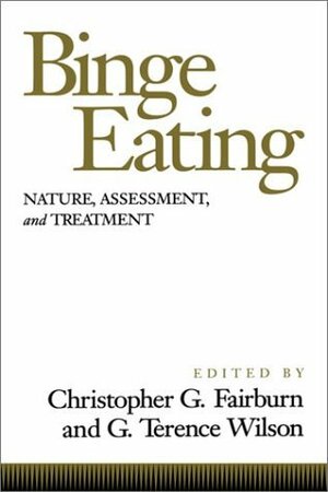 Binge Eating: Nature, Assessment, and Treatment by Christopher G. Fairburn