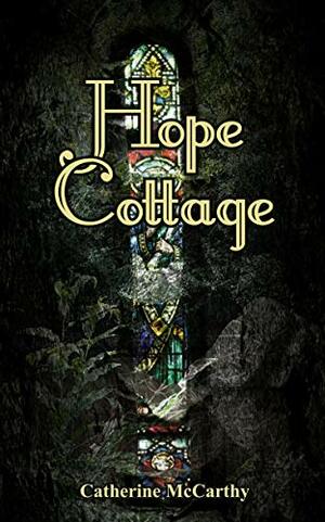 Hope Cottage by Catherine McCarthy
