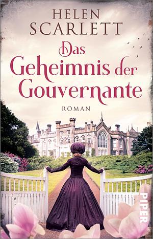 Das Geheimnis der Gouvernante: Roman | Ein düsteres Familiengeheimnis im viktorianischen England by Helen Scarlett