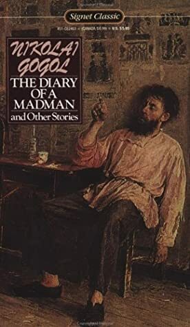 The Diary of a Madman and Other Stories: The Nose; The Carriage; The Overcoat; Taras Bulba by Andrew R. MacAndrew, Nikolai Gogol, Leon Stilman